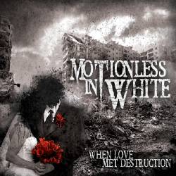 Motionless In White : When Love Met Destruction